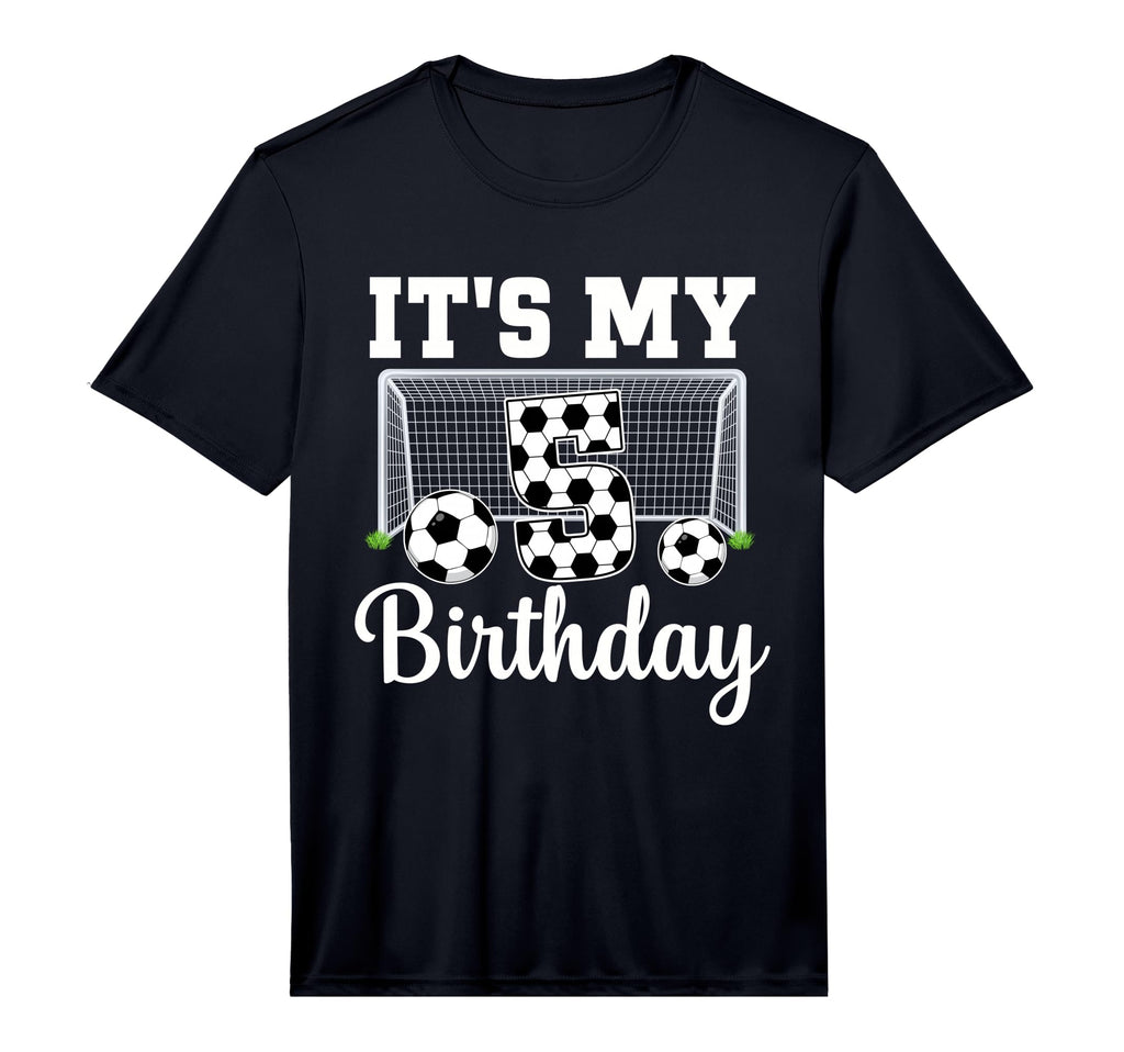Its My 5Th Birthday Soccer 5 Year Old T-Shirt - Novelty Apparel for Adults - T-Shirt, Sweatshirt, Hoodie