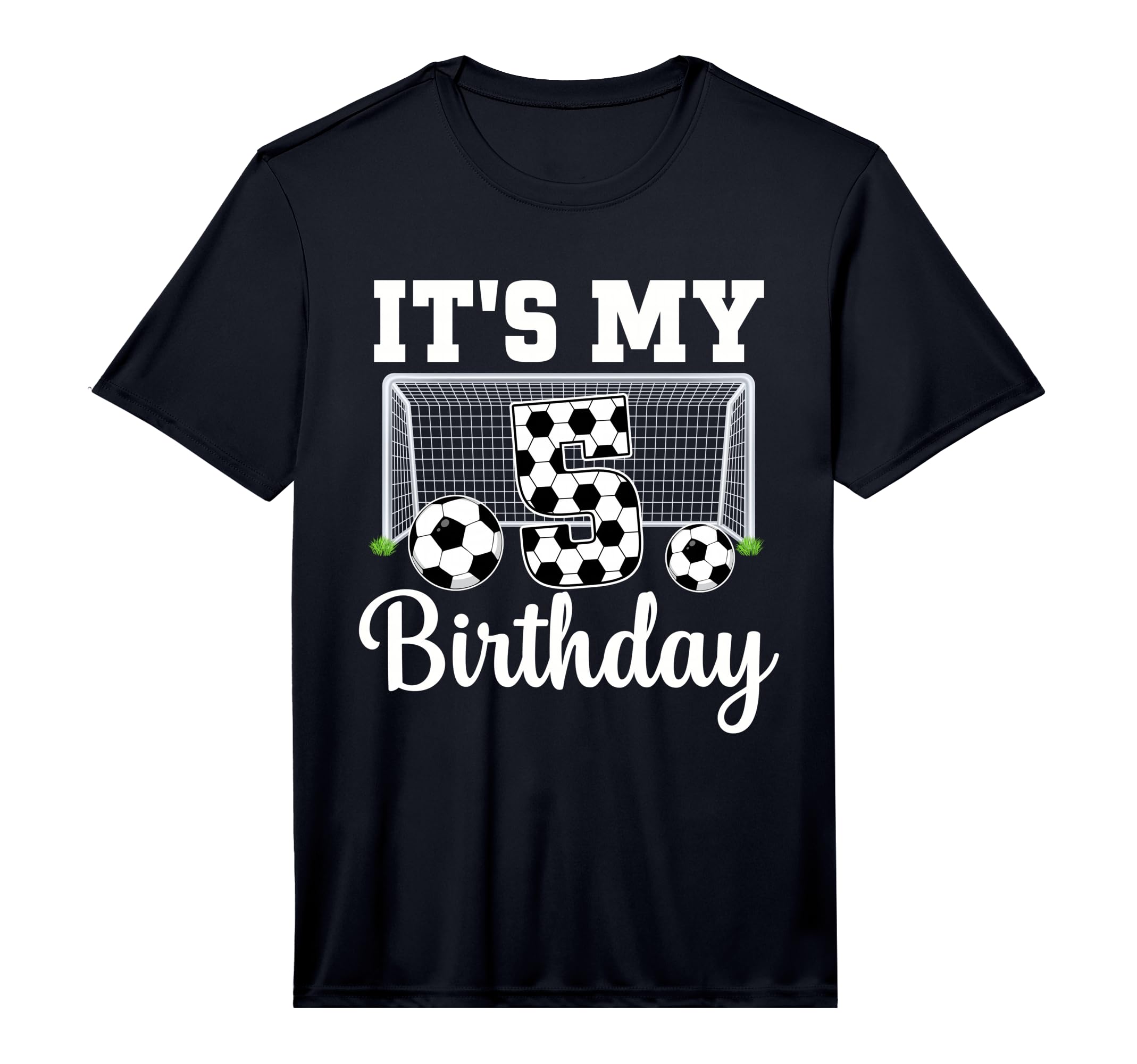 Its My 5Th Birthday Soccer 5 Year Old T-Shirt - Novelty Apparel for Adults - T-Shirt, Sweatshirt, Hoodie