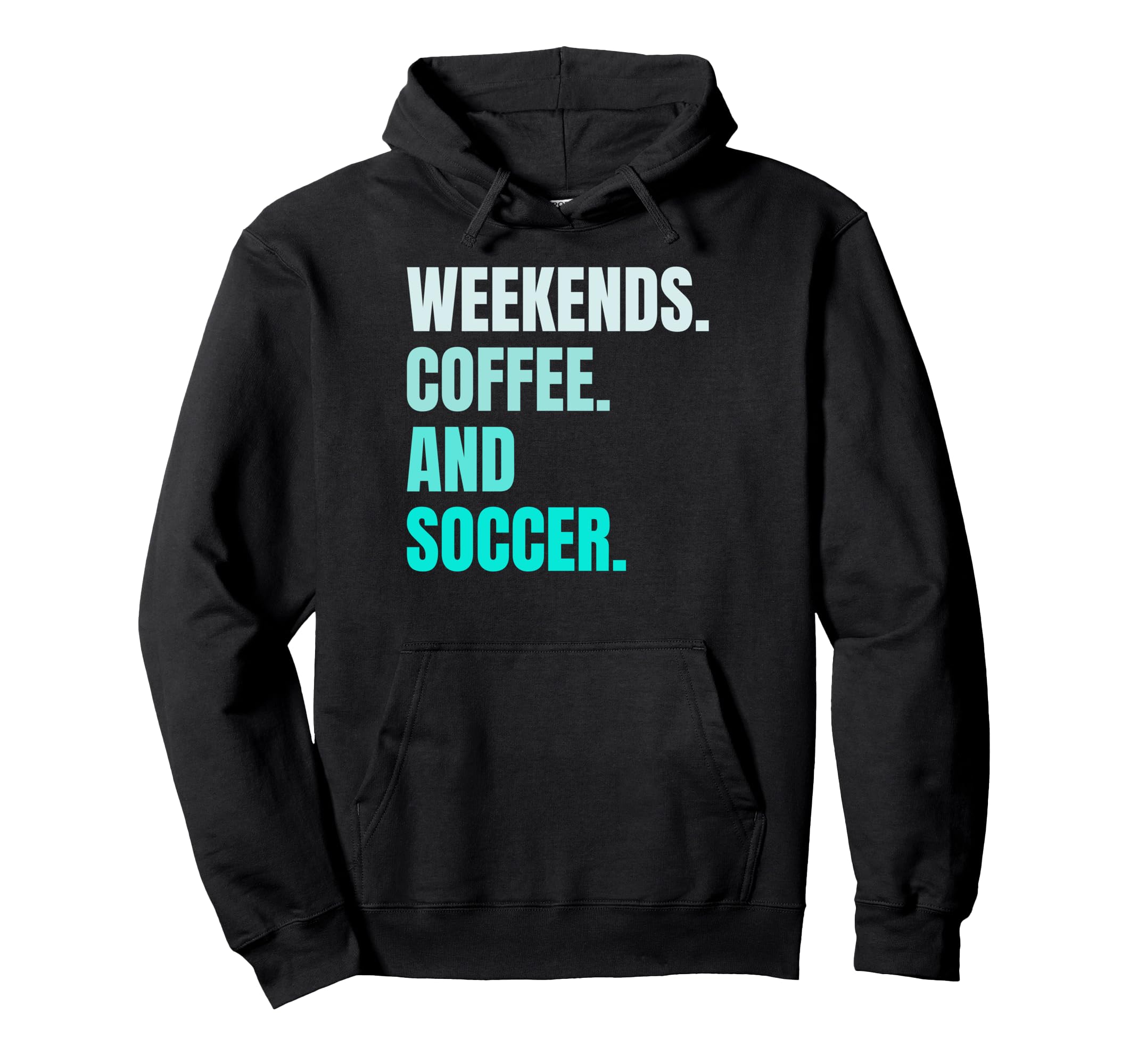 Weekends Coffee And Soccer Soccer Hoodie - Minimalist Print Men Women - T-Shirt, Sweatshirt, Hoodie