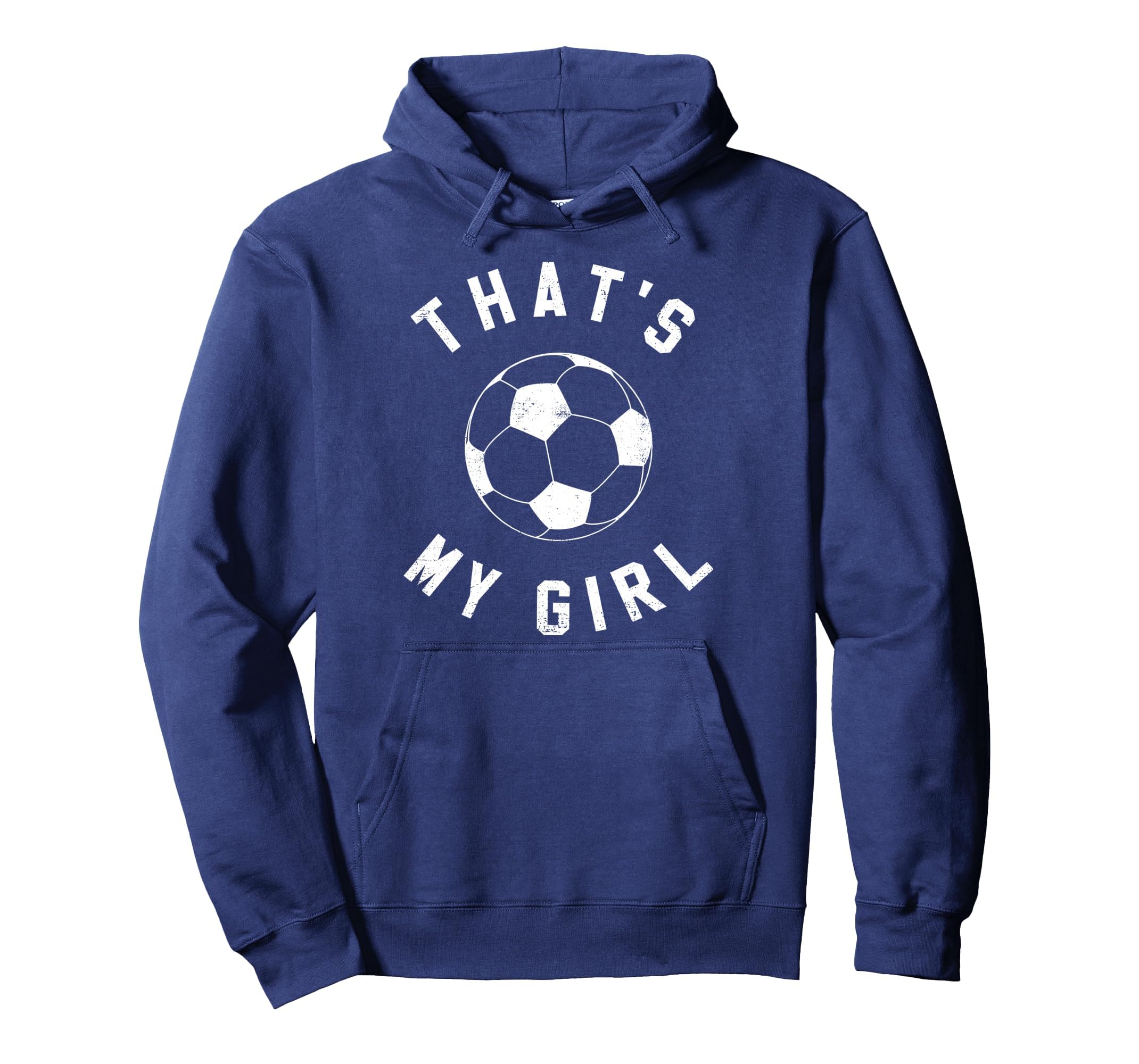 Thats My Soccer Hoodie - Graphic Print for Adults - T-Shirt, Sweatshirt, Hoodie