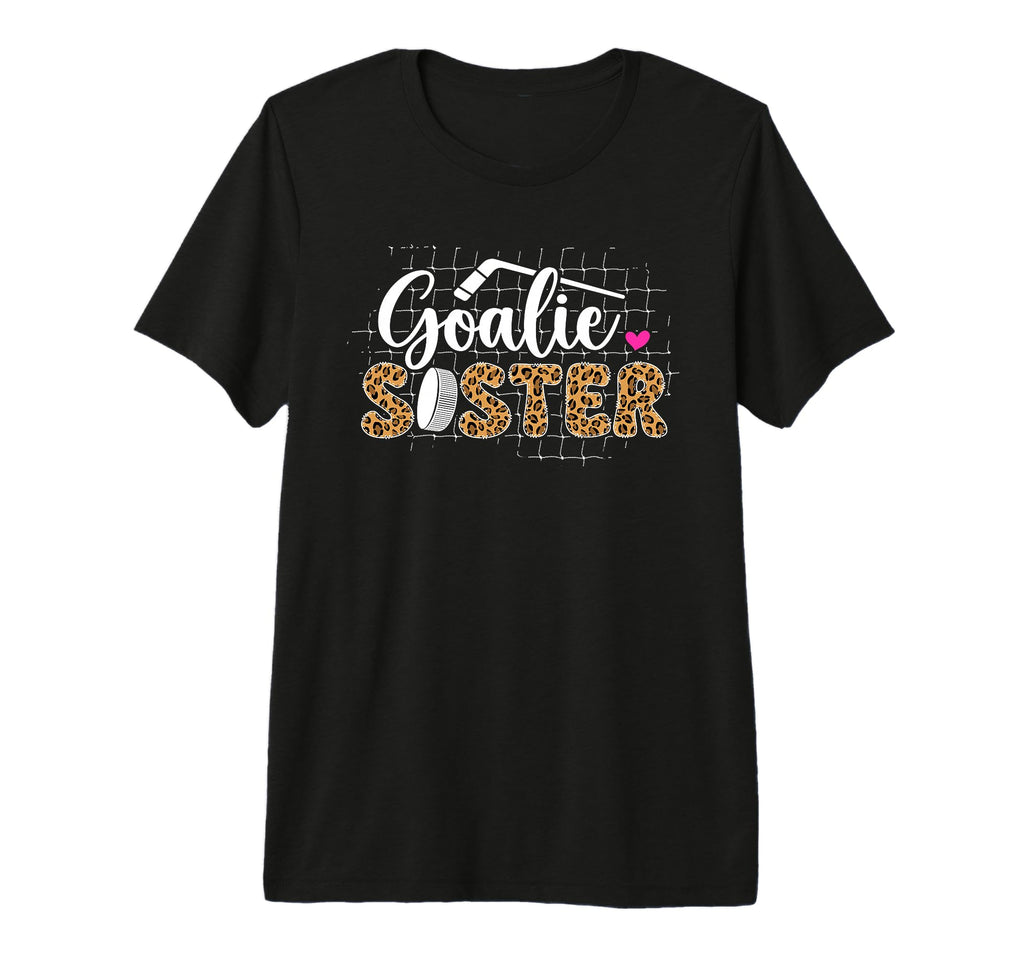 Ice Hockey Goalie Sister Hockey Keeper T-Shirt - Graphic Print Unisex - T-Shirt, Sweatshirt, Hoodie