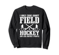 Field Hockey Introvert Player Sweatshirt - Fun Novelty Design for Adults - T-Shirt, Sweatshirt, Hoodie