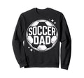 Soccer Dad Family Match Day Soccer Sweatshirt - Aesthetic Graphic Unisex - T-Shirt, Sweatshirt, Hoodie