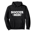 Soccer Mom Soccer Player Coach Hoodie - Streetwear Style Unisex - T-Shirt, Sweatshirt, Hoodie