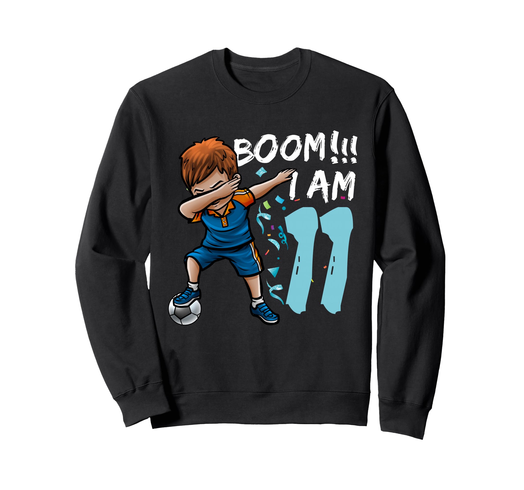 Dabbing Birthday Soccer 11Th Sweatshirt - Trendy Graphic for Adults - T-Shirt, Sweatshirt, Hoodie