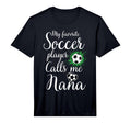 My Favorite Soccer Player Calls Me Nana T-Shirt - Aesthetic Graphic Unisex - T-Shirt, Sweatshirt, Hoodie