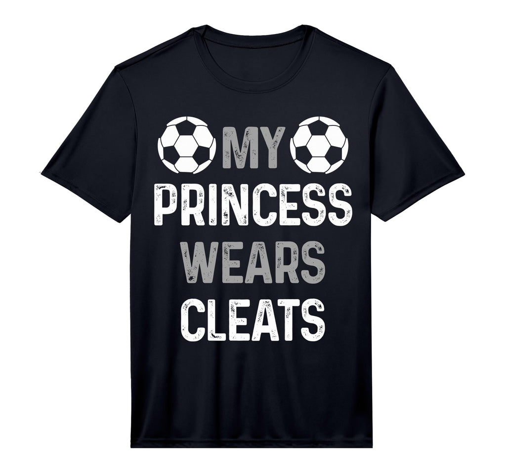 Mens Soccer Mom Dad My Princess Wears T-Shirt - Novelty Apparel Unisex - T-Shirt, Sweatshirt, Hoodie