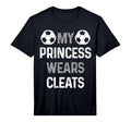 Mens Soccer Mom Dad My Princess Wears T-Shirt - Aesthetic Graphic Unisex - T-Shirt, Sweatshirt, Hoodie