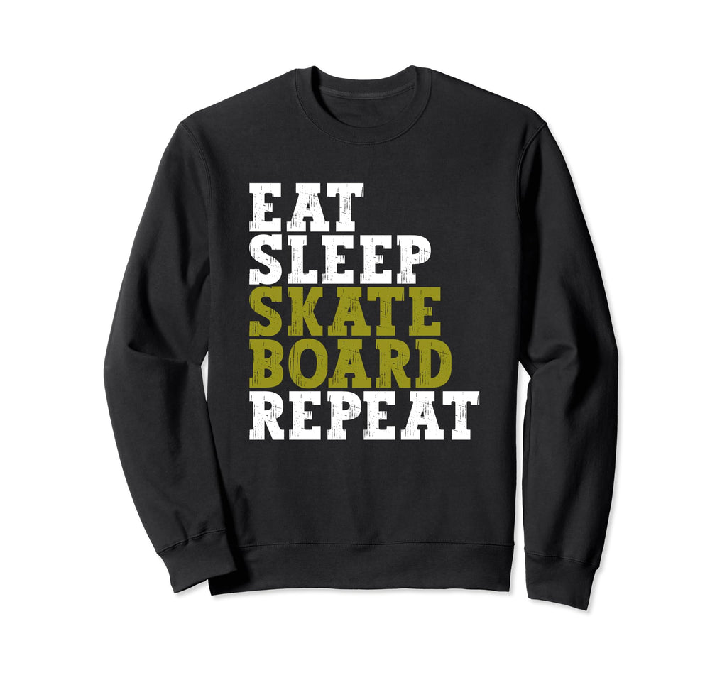 Eat Sleep Skateboard Repeat Funny Sweatshirt - Streetwear Style for Adults - T-Shirt, Sweatshirt, Hoodie