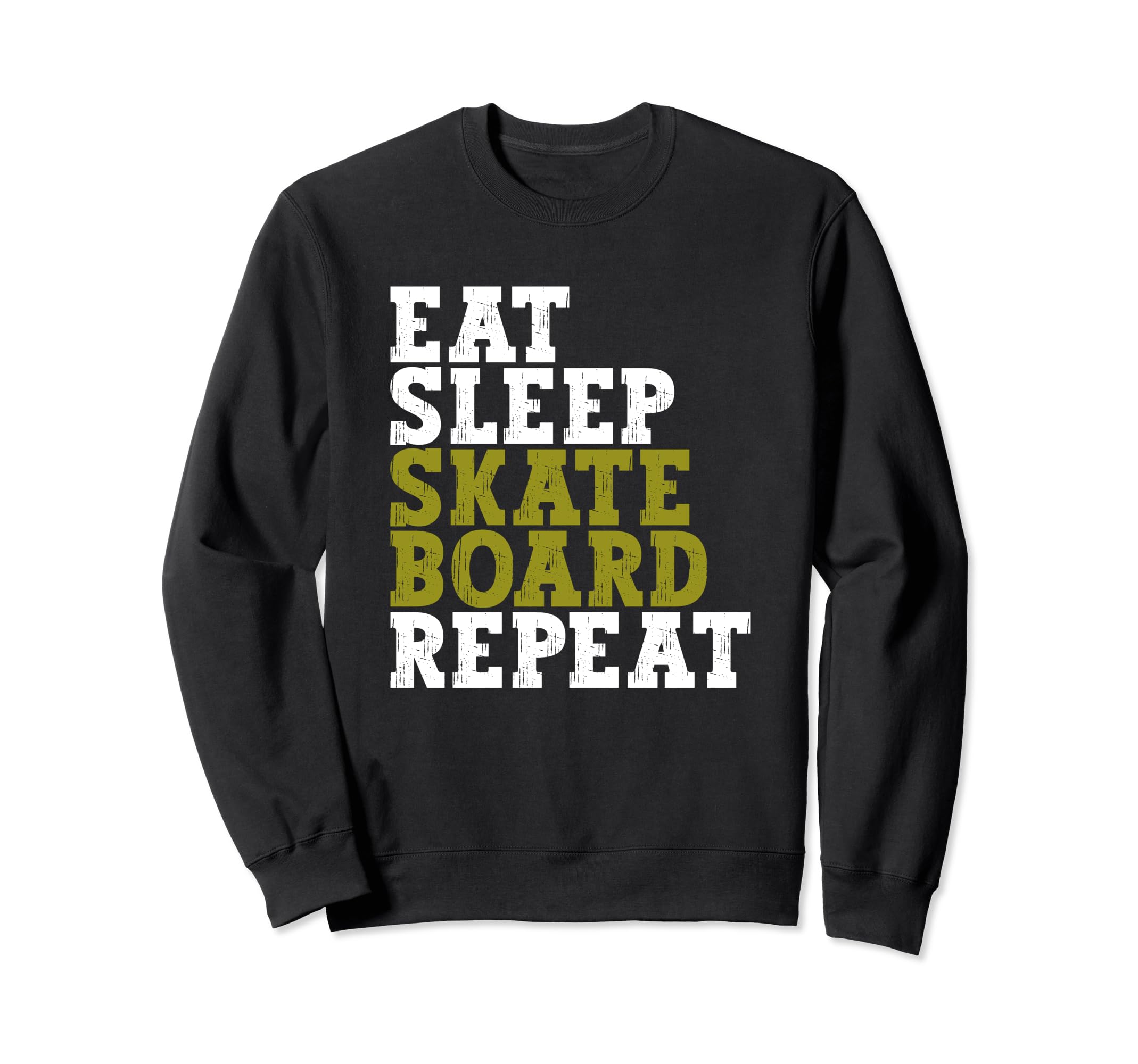 Eat Sleep Skateboard Repeat Funny Sweatshirt - Streetwear Style for Adults - T-Shirt, Sweatshirt, Hoodie