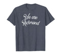 We Are Richmond Soccer Jersey And Hoodie - Fun Novelty Design for Adults - T-Shirt, Sweatshirt, Hoodie