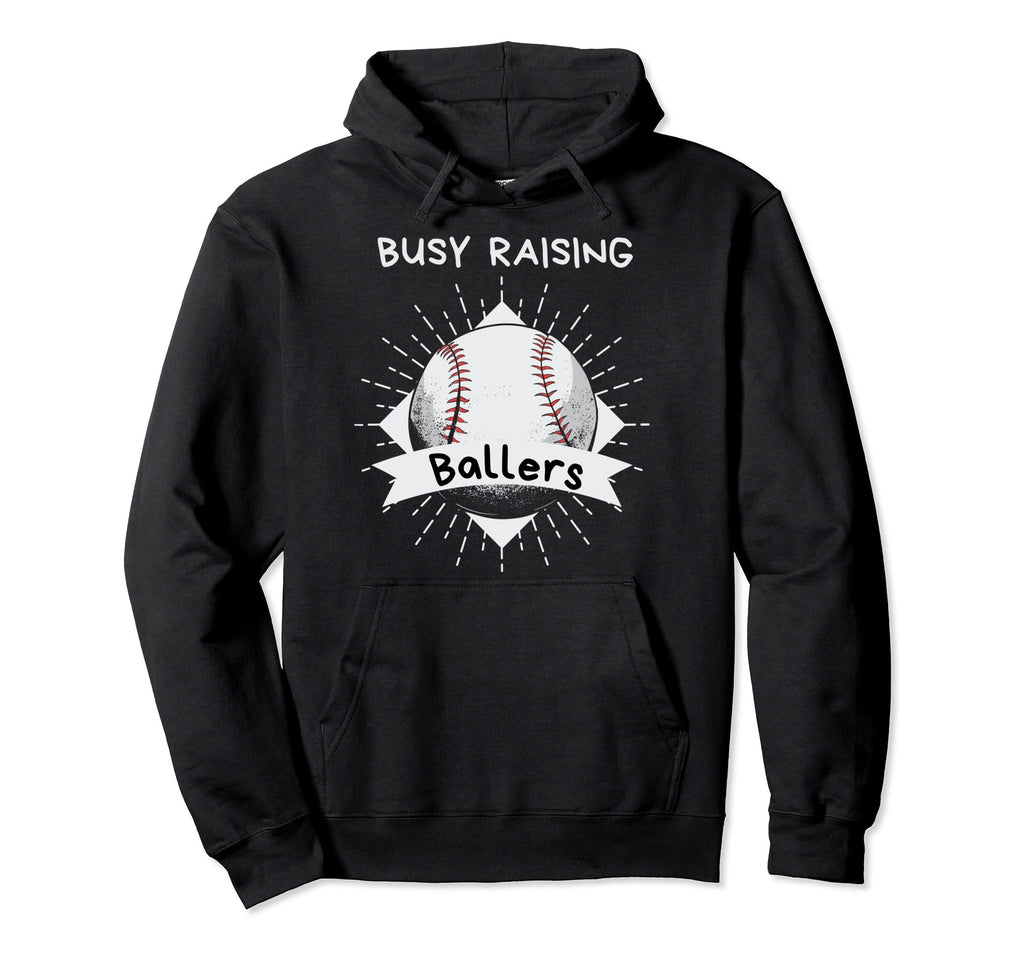 Busy Raising Ballers Dad Baseball Mom Hoodie - Trendy Graphic Men Women - T-Shirt, Sweatshirt, Hoodie