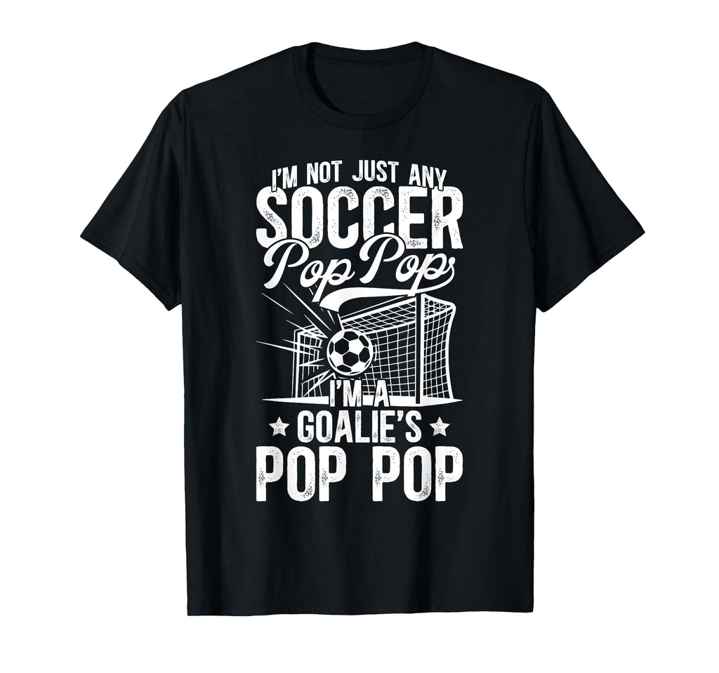 Im Soccer Goalie Pop Pop Soccer T-Shirt - Casual Everyday Wear for Adults - T-Shirt, Sweatshirt, Hoodie