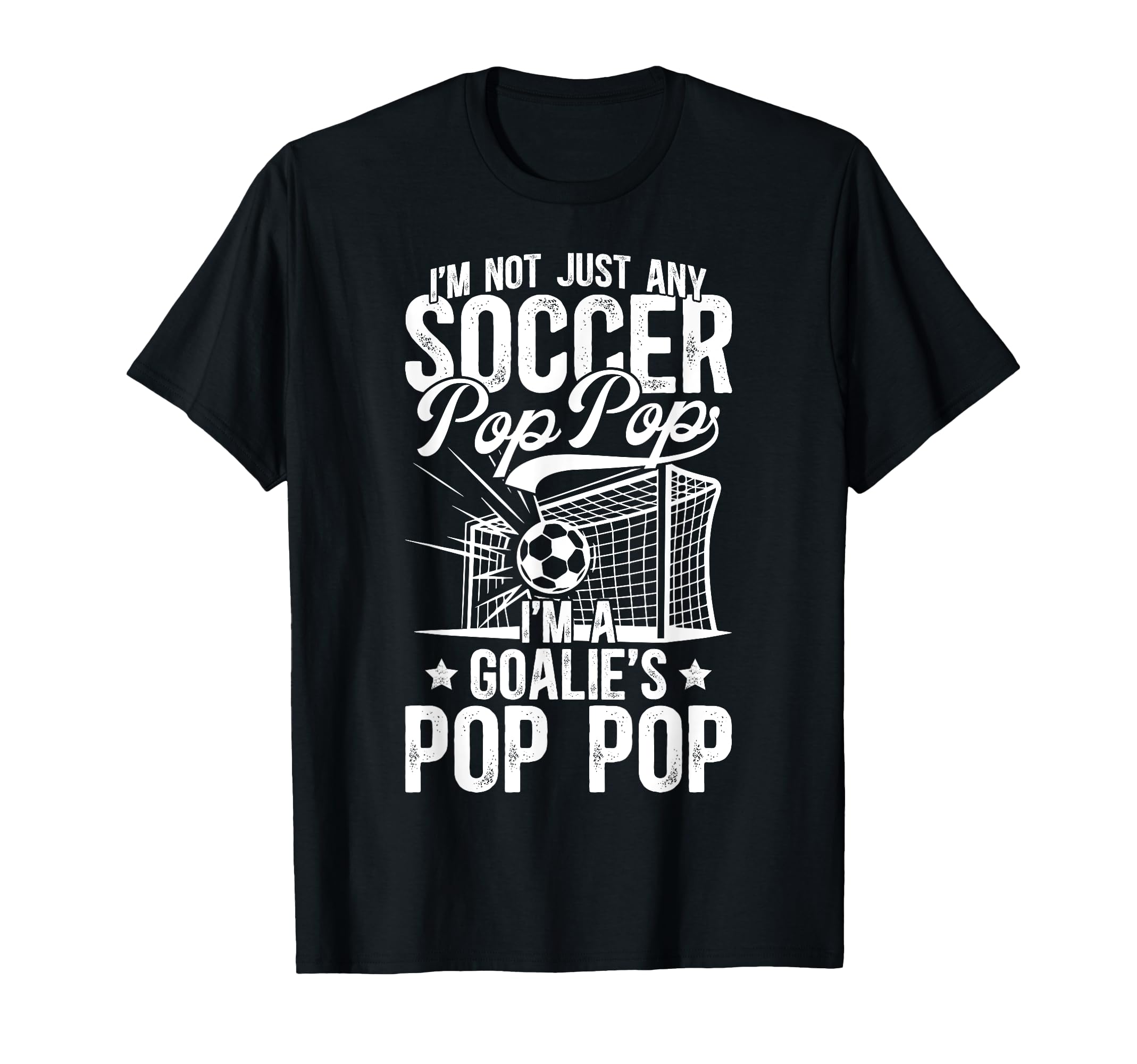 Im Soccer Goalie Pop Pop Soccer T-Shirt - Casual Everyday Wear for Adults - T-Shirt, Sweatshirt, Hoodie