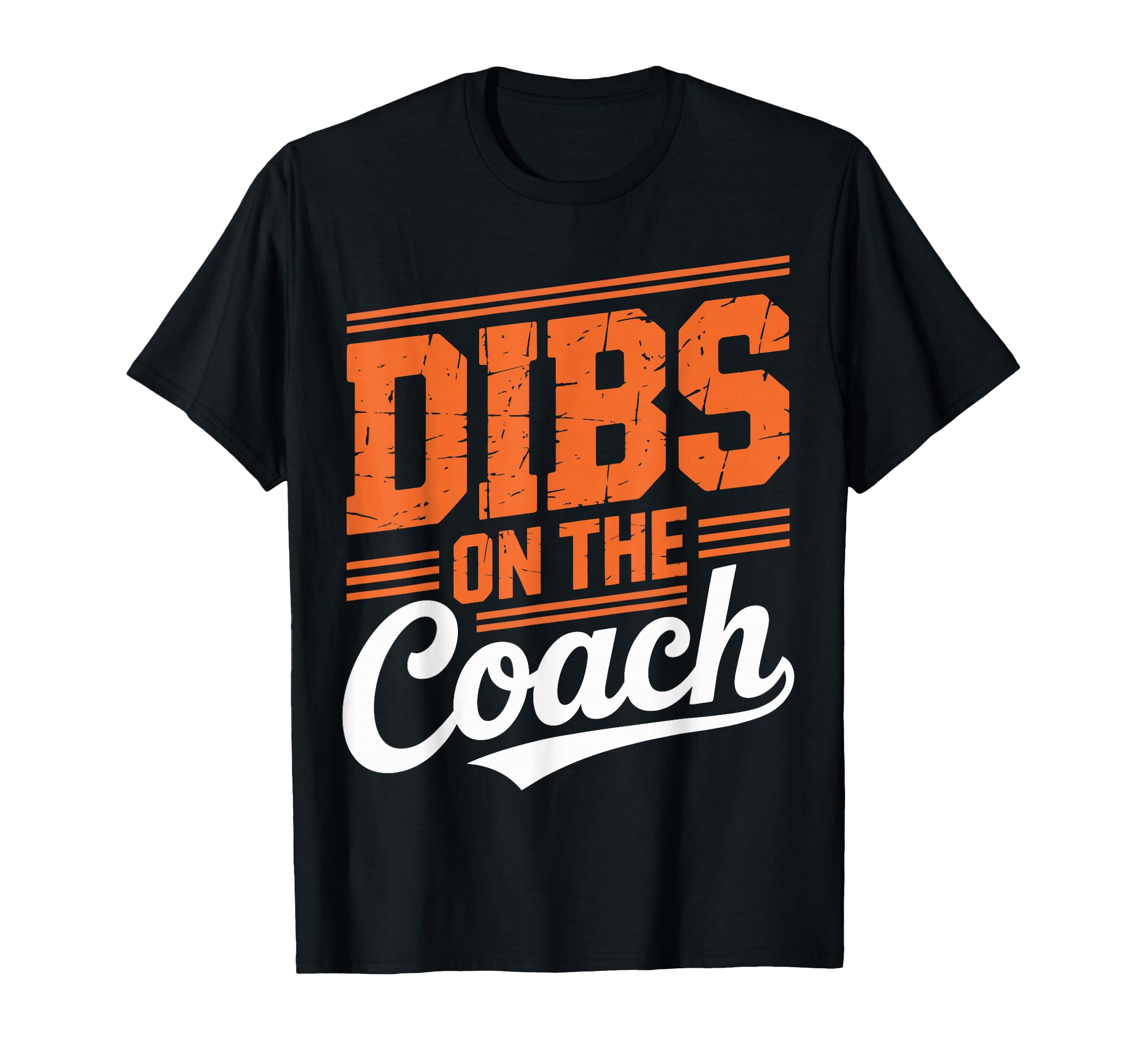 Dibs Coach Funny Sports Girlfriend Wife T-Shirt - Graphic Print Men Women - T-Shirt, Sweatshirt, Hoodie