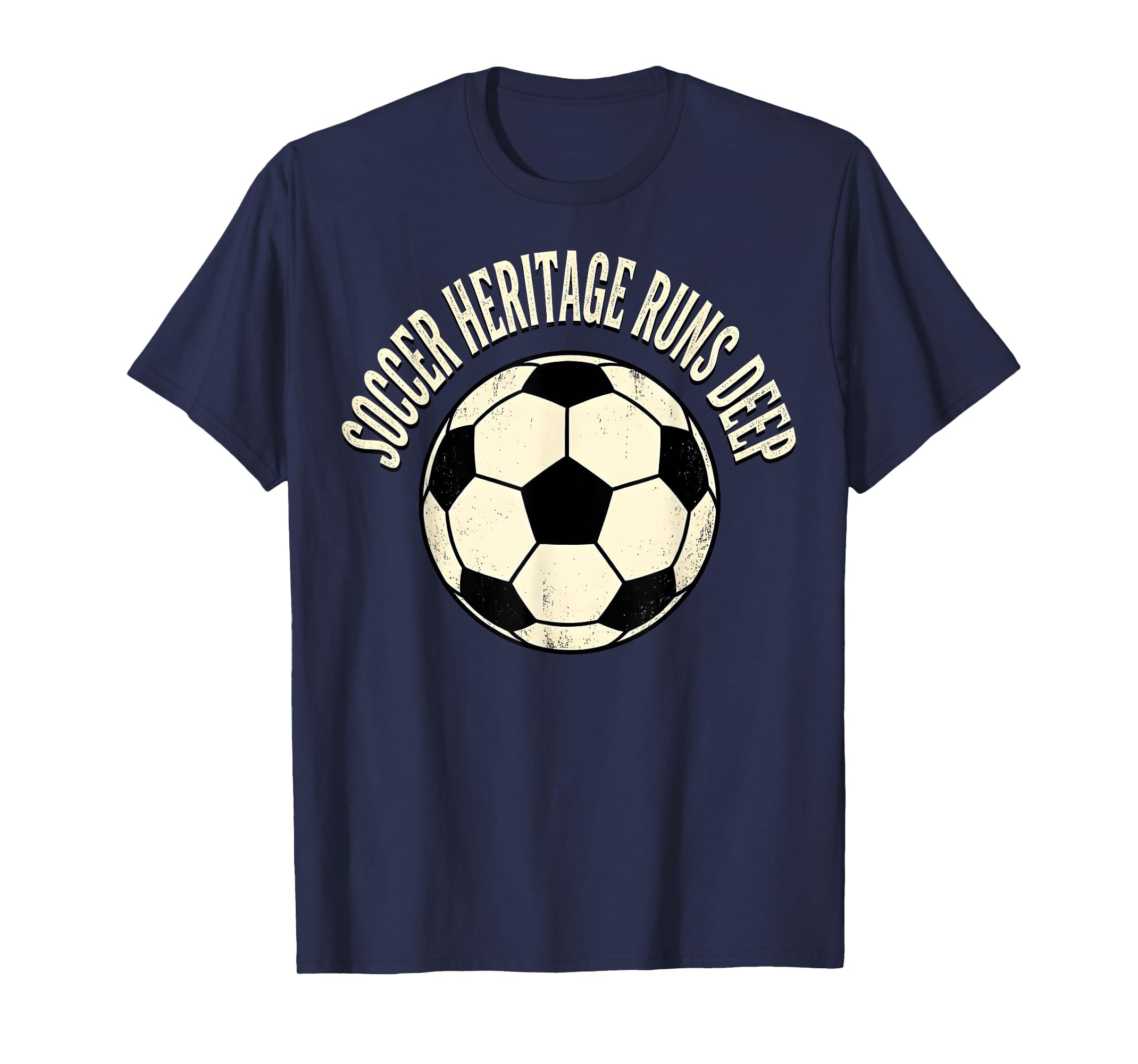 Soccer Ball Soccer Heritage Runs Deep T-Shirt - Graphic Print Unisex - T-Shirt, Sweatshirt, Hoodie