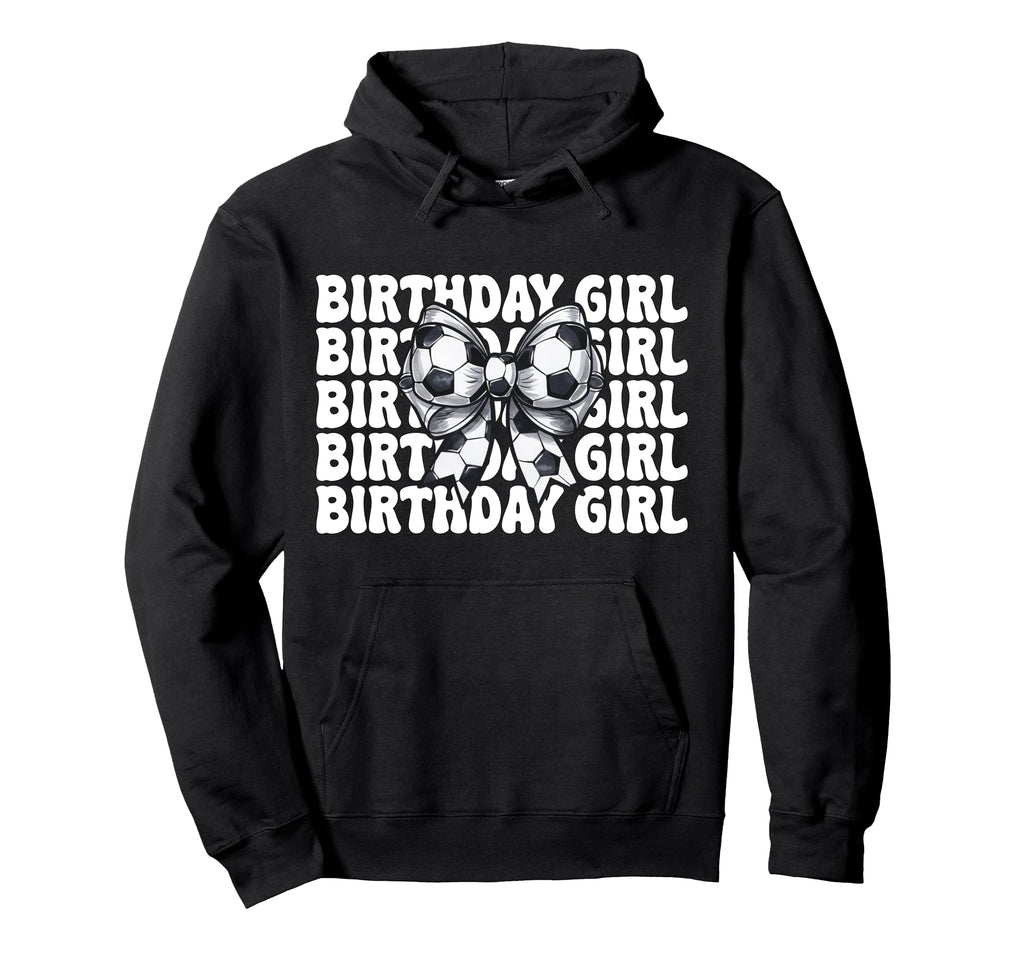 Birthday Soccer Coquette Bow Hoodie - Novelty Apparel Unisex - T-Shirt, Sweatshirt, Hoodie