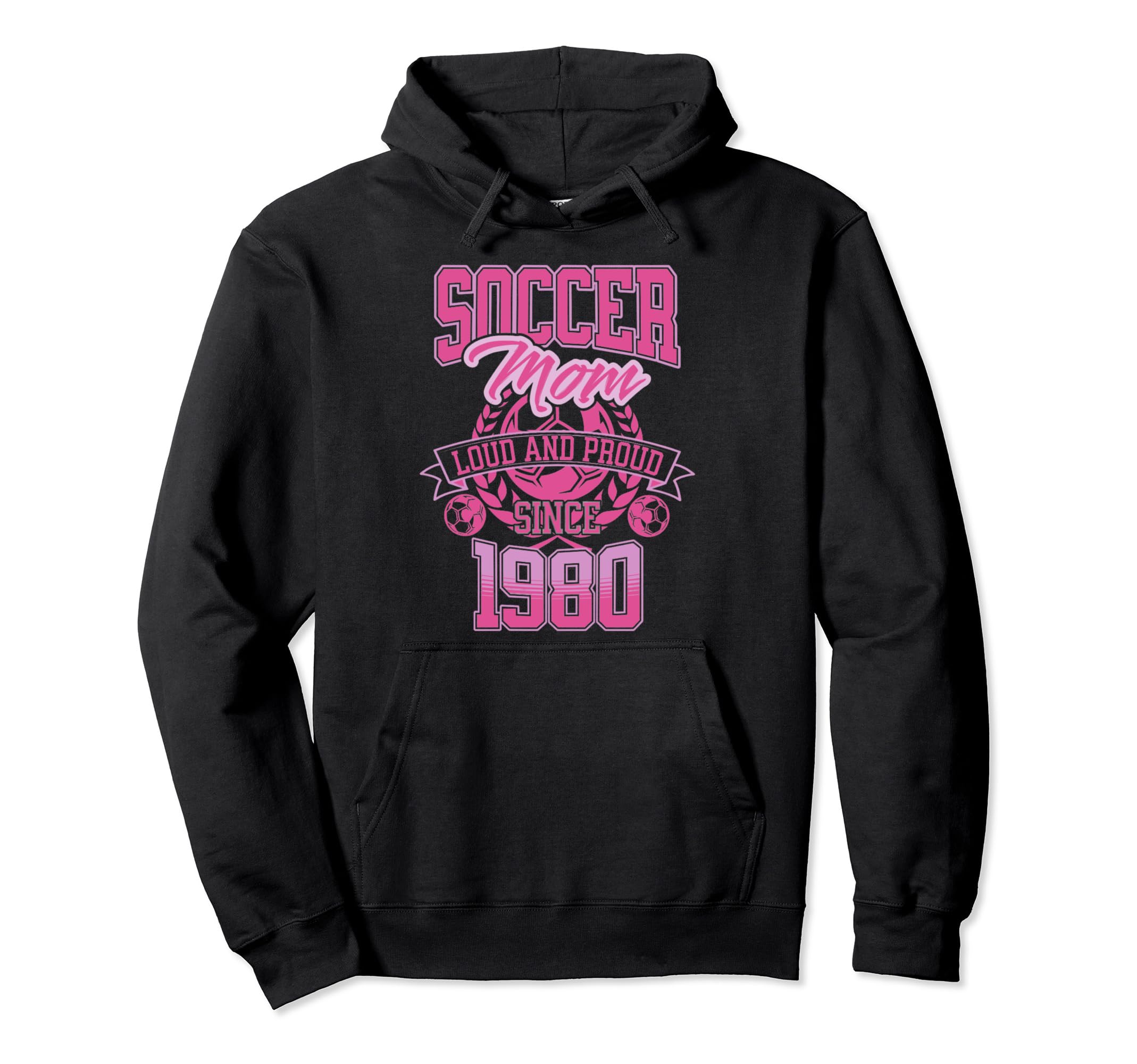 Soccer Mom Loud Proud Since 1980 Mothers Hoodie - Graphic Print Men Women - T-Shirt, Sweatshirt, Hoodie