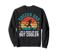 Soccer Player Dad Like Regular Sweatshirt - Custom Art Print Men Women - T-Shirt, Sweatshirt, Hoodie