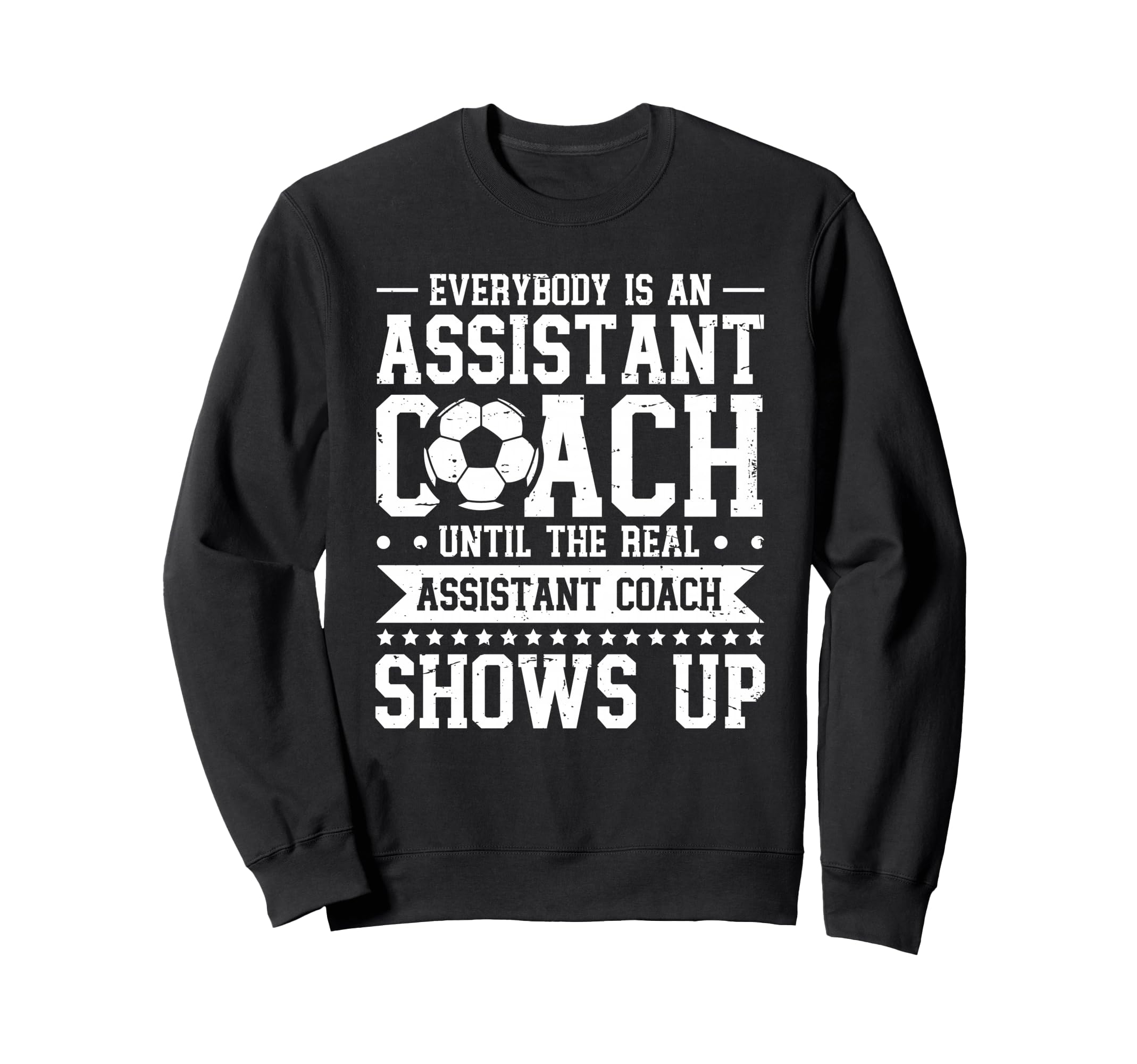 Everybody Is Soccer Assistant Sweatshirt - Streetwear Style for Adults - T-Shirt, Sweatshirt, Hoodie
