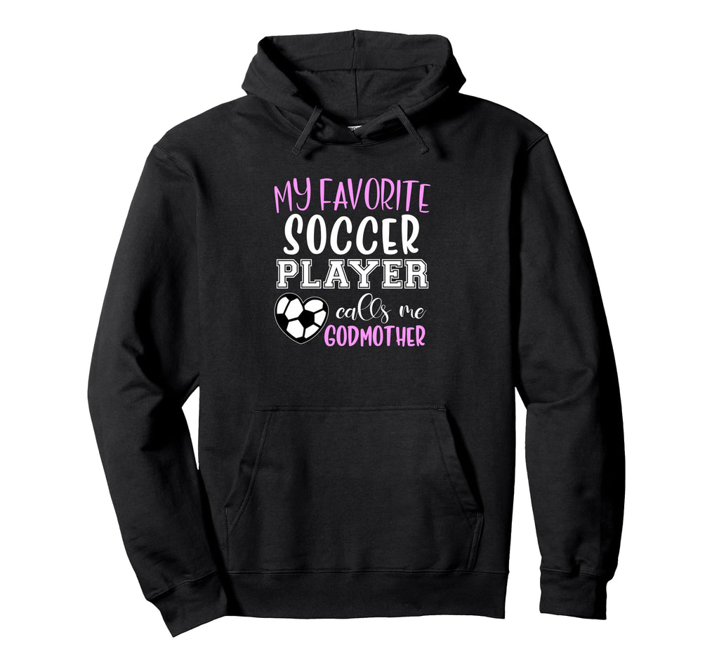 My Favorite Soccer Player Call Me Hoodie - Graphic Print for Adults - T-Shirt, Sweatshirt, Hoodie