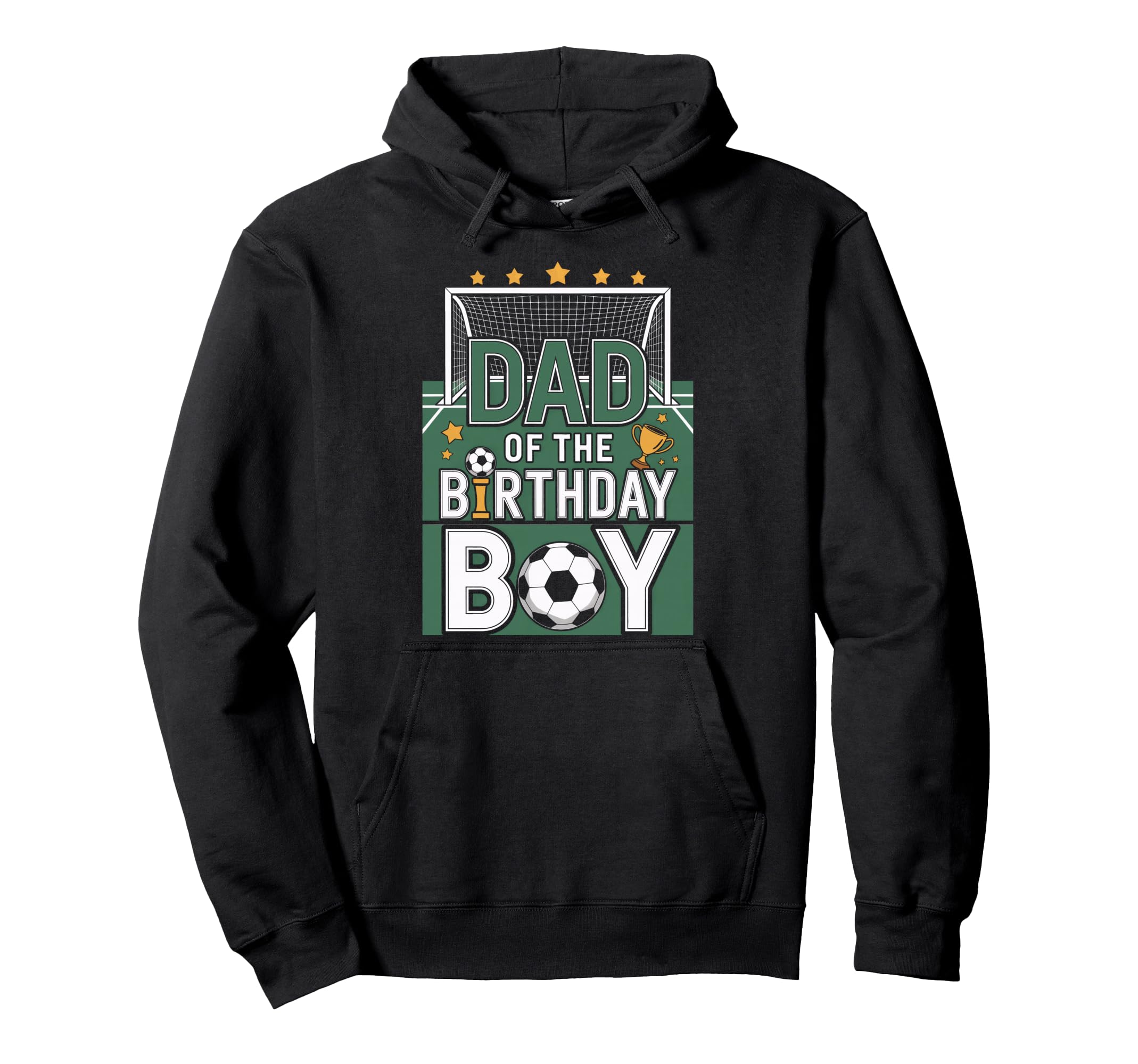 Birthday Dad Soccer Goal Party Day Hoodie - Trendy Graphic Unisex - T-Shirt, Sweatshirt, Hoodie
