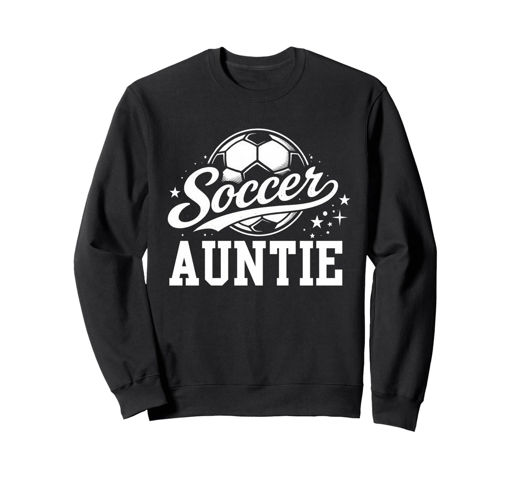 Soccer Auntie Soccer Ball Sweatshirt - Unique Graphic Men Women - T-Shirt, Sweatshirt, Hoodie
