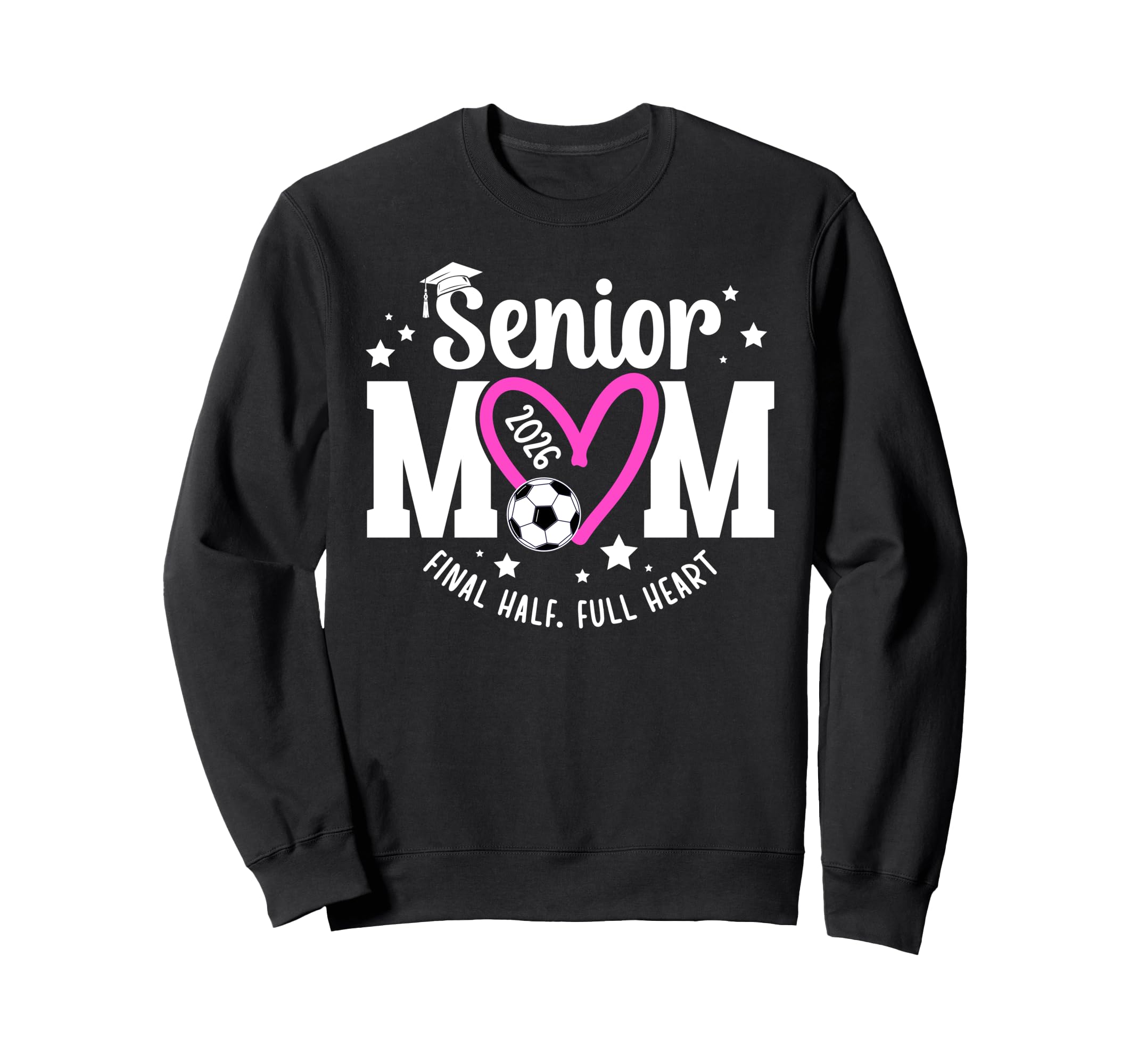 Soccer Senior Mom 2026 Final Half Sweatshirt - Minimalist Print Unisex - T-Shirt, Sweatshirt, Hoodie