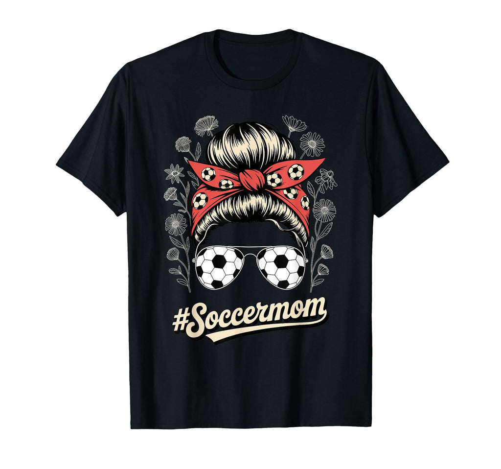 Messy Bun Soccer Mom Sunglasses Floral T-Shirt - Custom Art Print Unisex - T-Shirt, Sweatshirt, Hoodie