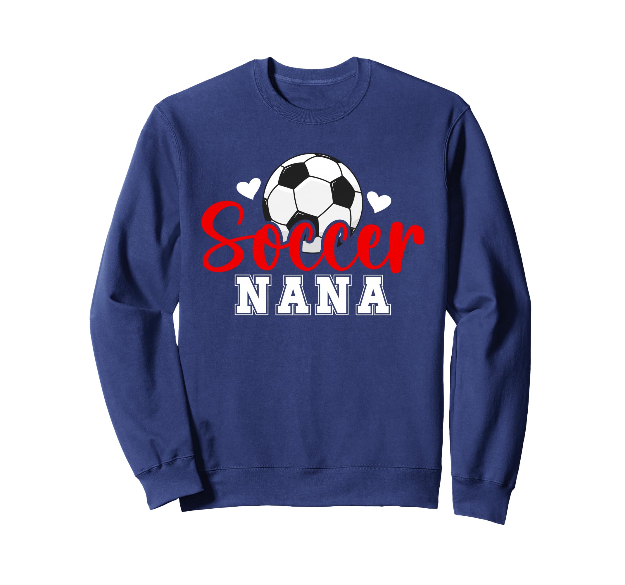 Soccer Nana Grandma Nana Soccer Player Sweatshirt - Unique Graphic Unisex - T-Shirt, Sweatshirt, Hoodie