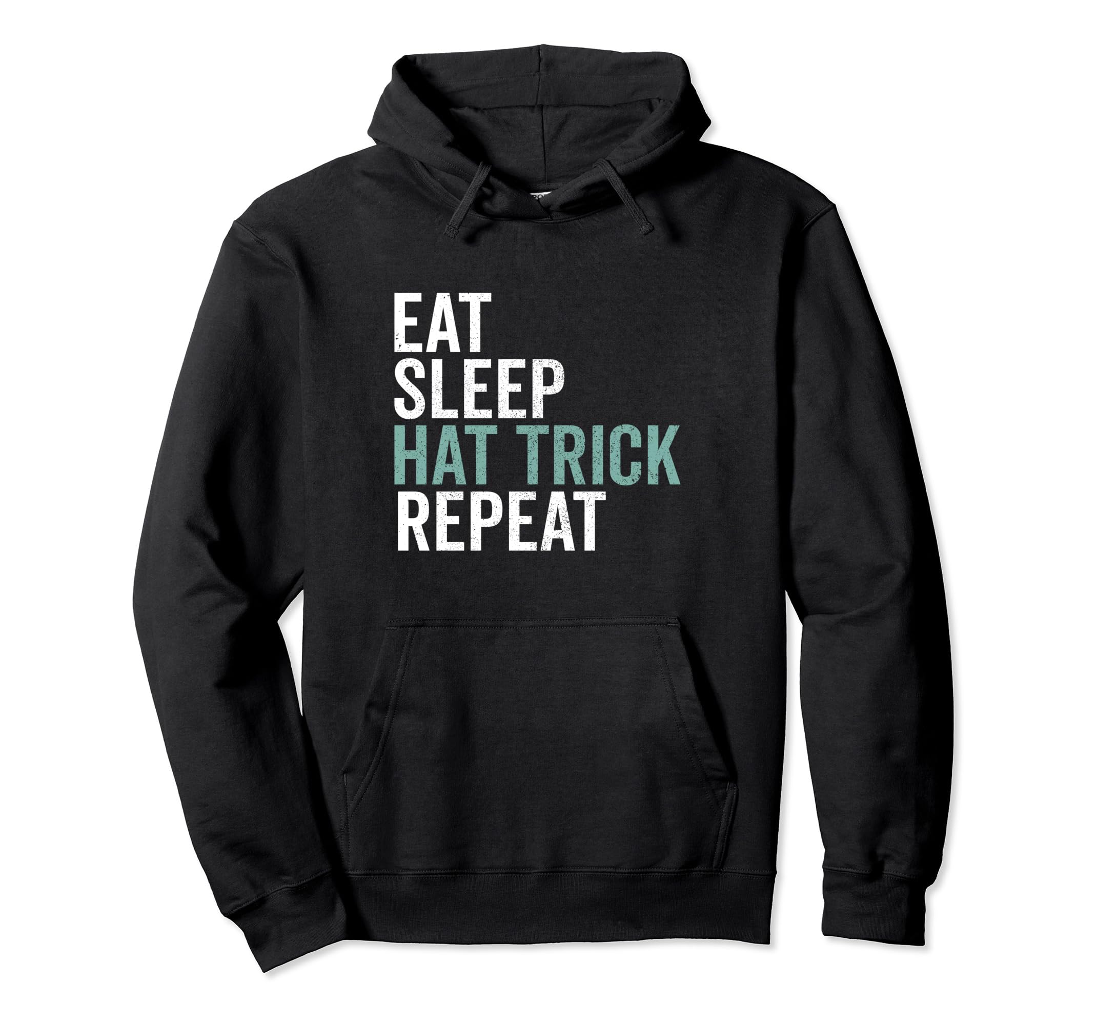 Eat Sleep Hat Trick Repeat Ice Hockey Hoodie - Aesthetic Graphic Men Women - T-Shirt, Sweatshirt, Hoodie