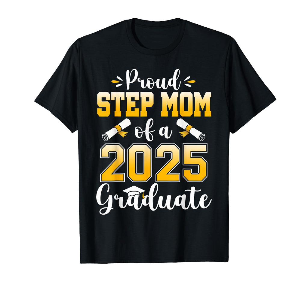 Proud Step Mom Class 2025 Graduate Senior T-Shirt - Novelty Apparel Unisex - T-Shirt, Sweatshirt, Hoodie