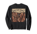 Save Our Parks Protect National Park Sweatshirt - Streetwear Style Unisex - T-Shirt, Sweatshirt, Hoodie