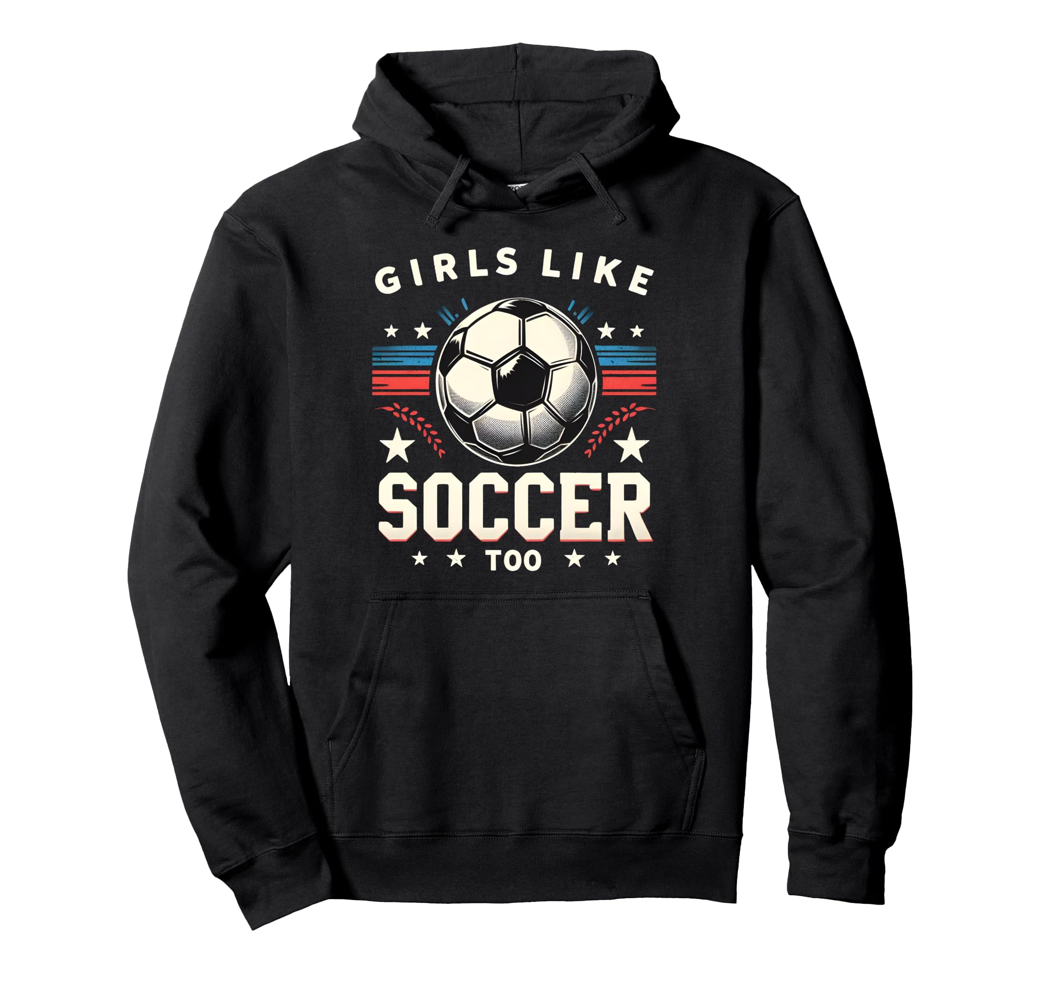Like Soccer Too Soccer Lovers Hoodie - Graphic Print Men Women - T-Shirt, Sweatshirt, Hoodie
