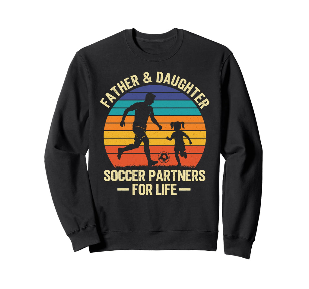 Father And Daughter Soccer Sweatshirt - Streetwear Style for Adults - T-Shirt, Sweatshirt, Hoodie