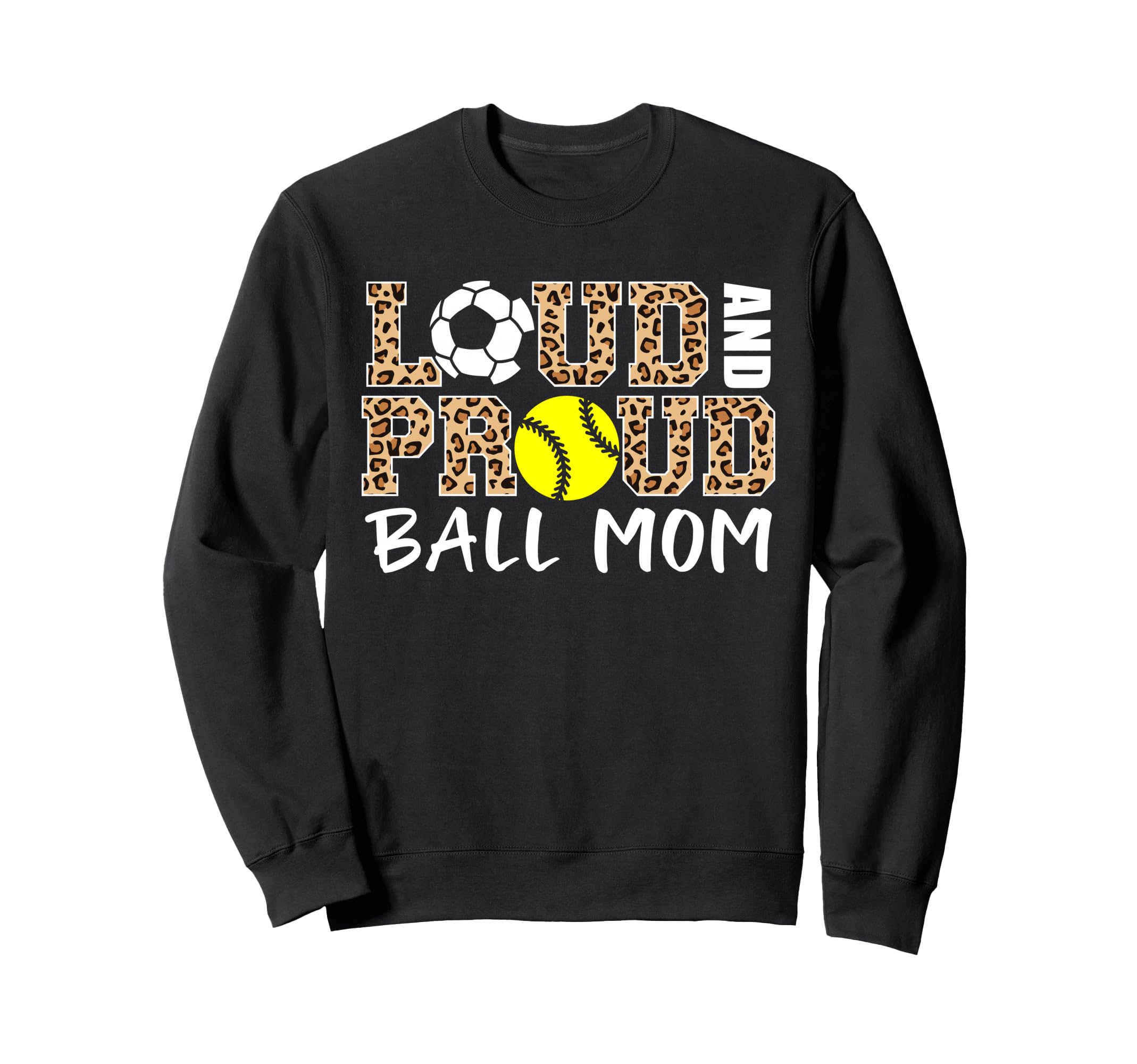 Loud And Proud Ball Mom Leopard Sweatshirt - Minimalist Print Unisex - T-Shirt, Sweatshirt, Hoodie