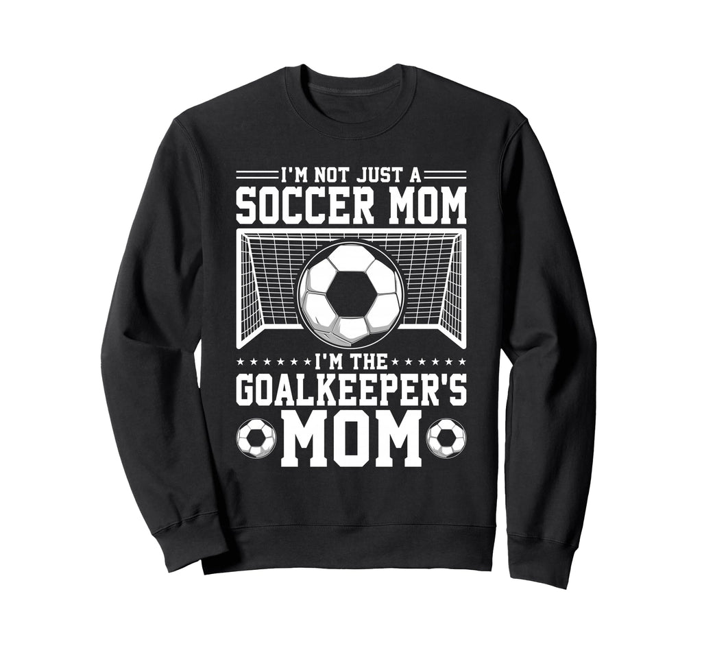 Im Not Just Soccer Mom Soccer Sweatshirt - Minimalist Print for Adults - T-Shirt, Sweatshirt, Hoodie