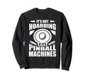 Funny Pinball Gamer Flipper Flipping Sweatshirt - Unique Graphic Unisex - T-Shirt, Sweatshirt, Hoodie