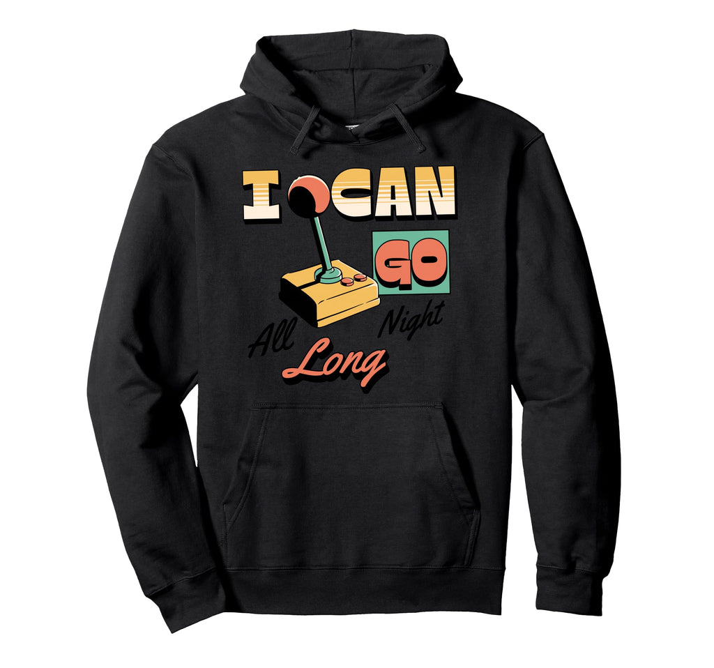 I Can Go All Night Long Arcade Gamer Hoodie - Minimalist Print Unisex - T-Shirt, Sweatshirt, Hoodie