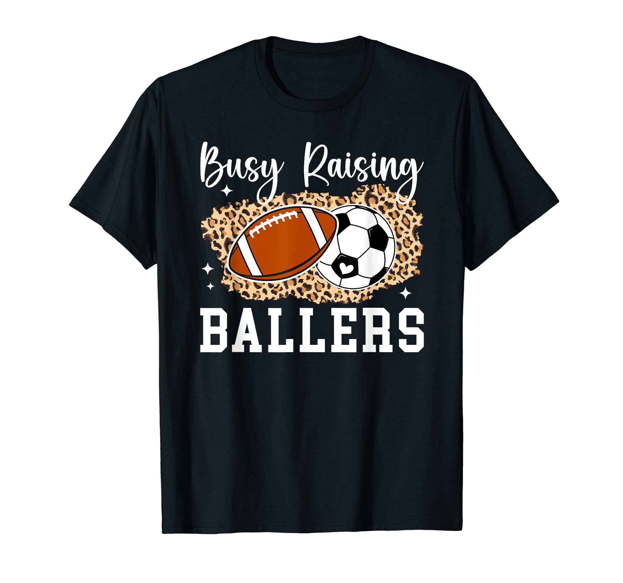 Busy Raising Ballers Football Soccer T-Shirt - Fun Novelty Design Unisex - T-Shirt, Sweatshirt, Hoodie