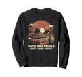 Save Our Parks Protect National Park Sweatshirt - Fun Novelty Design Unisex - T-Shirt, Sweatshirt, Hoodie