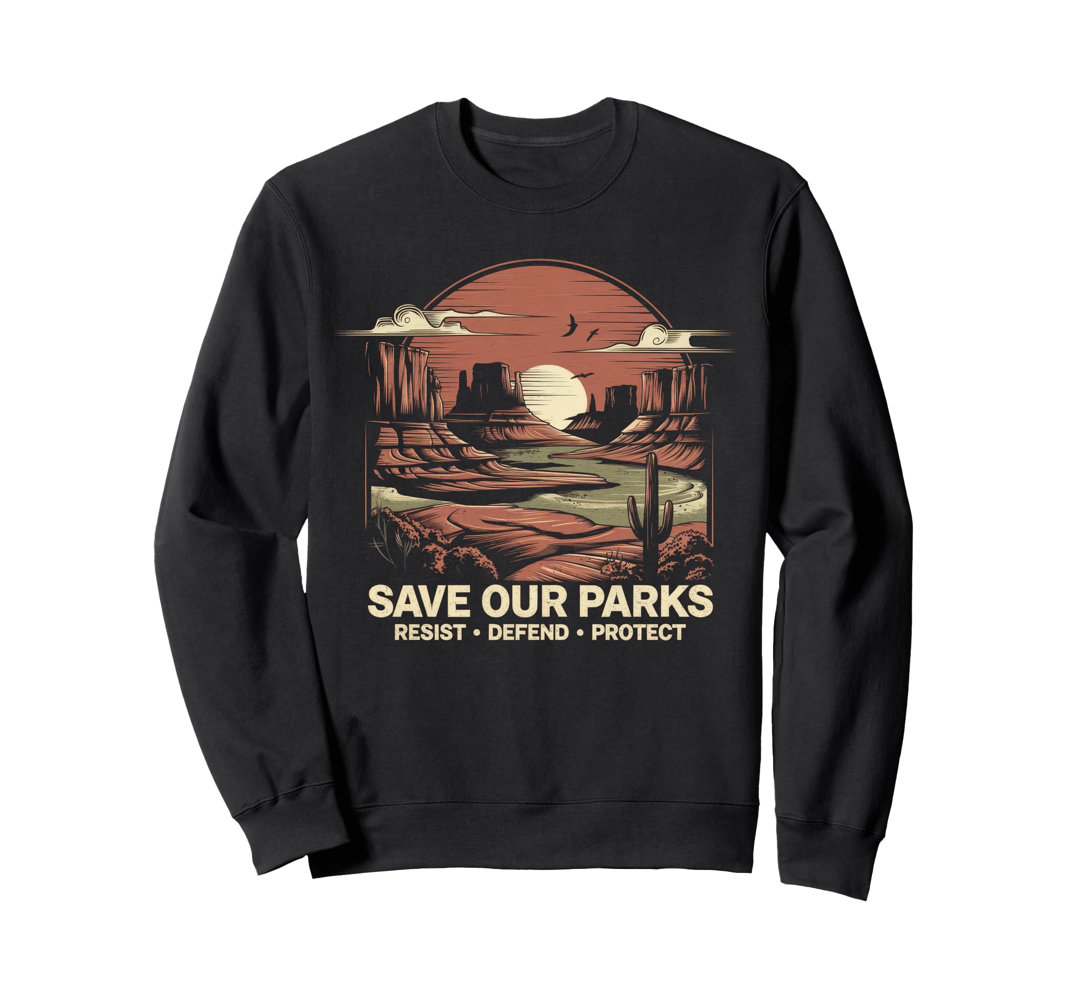 Save Our Parks Protect National Park Sweatshirt - Fun Novelty Design Unisex - T-Shirt, Sweatshirt, Hoodie