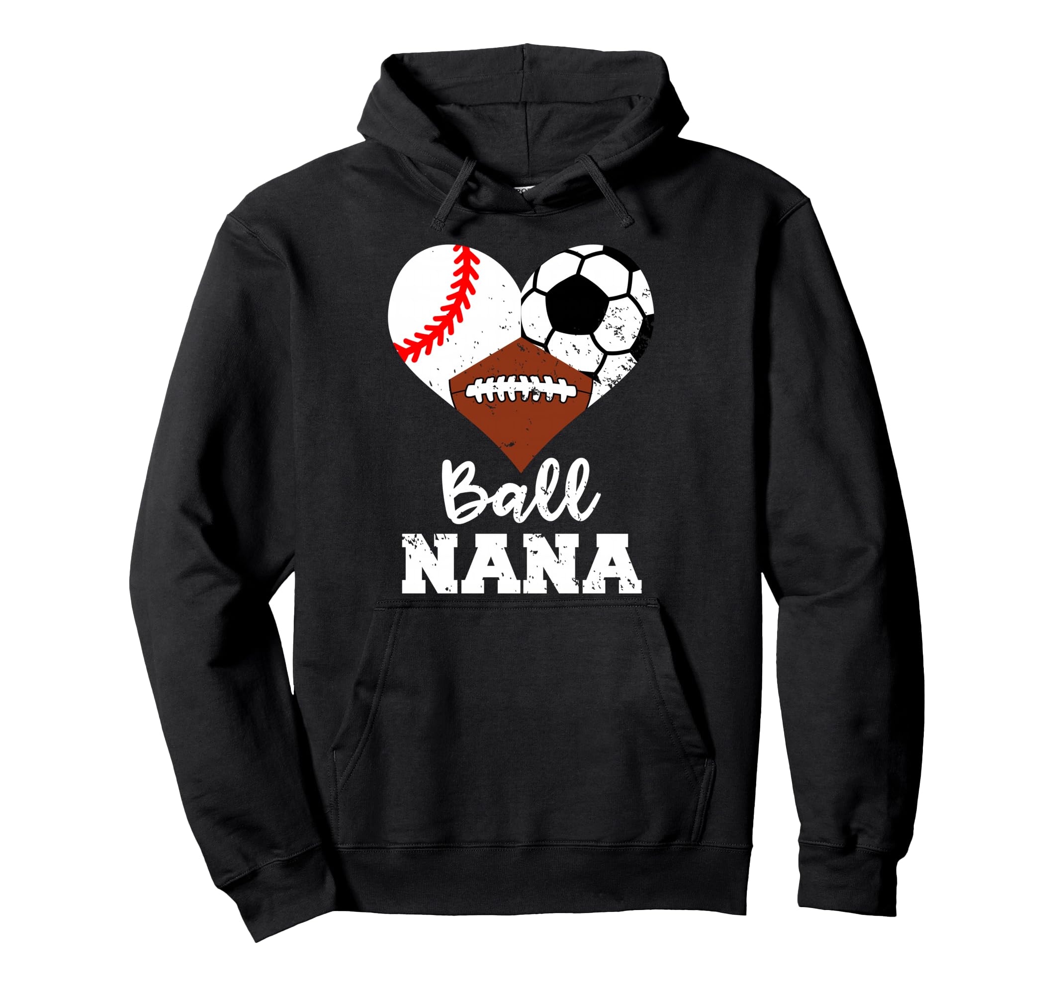 Ball Nana Funny Baseball Soccer Football Hoodie - Unique Graphic for Adults - T-Shirt, Sweatshirt, Hoodie