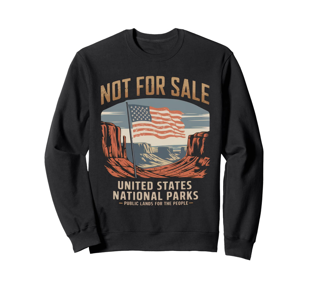 Not Sale Protect Our National Sweatshirt - Fun Novelty Design Men Women - T-Shirt, Sweatshirt, Hoodie