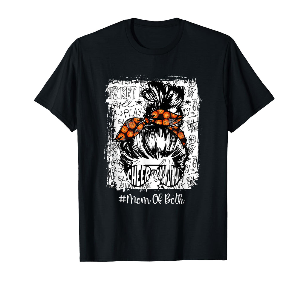 Funny Cheer And Basketball Mom Both Mom T-Shirt - Novelty Apparel Unisex - T-Shirt, Sweatshirt, Hoodie