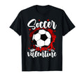 Soccer Is My Valentine Football T-Shirt - Fun Novelty Design Unisex - T-Shirt, Sweatshirt, Hoodie