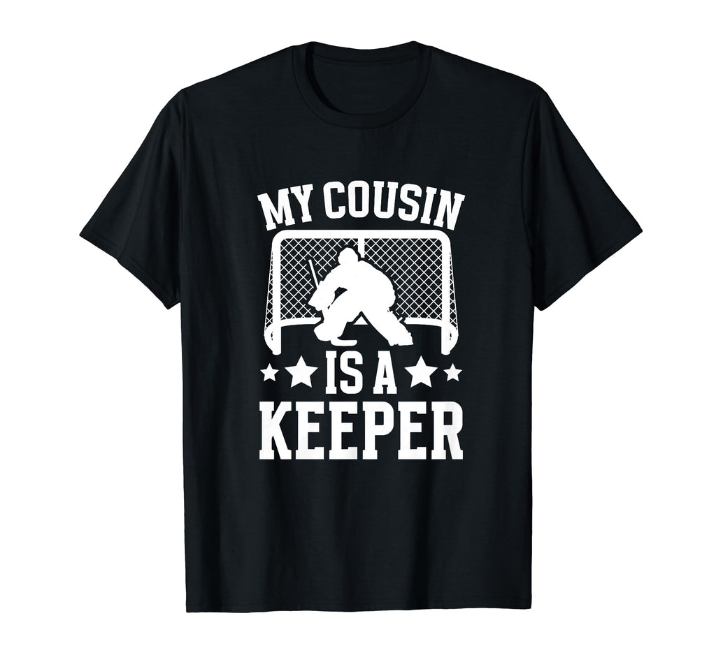My Cousin Is Hockey Keeper Cousin Hockey T-Shirt - Minimalist Print Unisex - T-Shirt, Sweatshirt, Hoodie