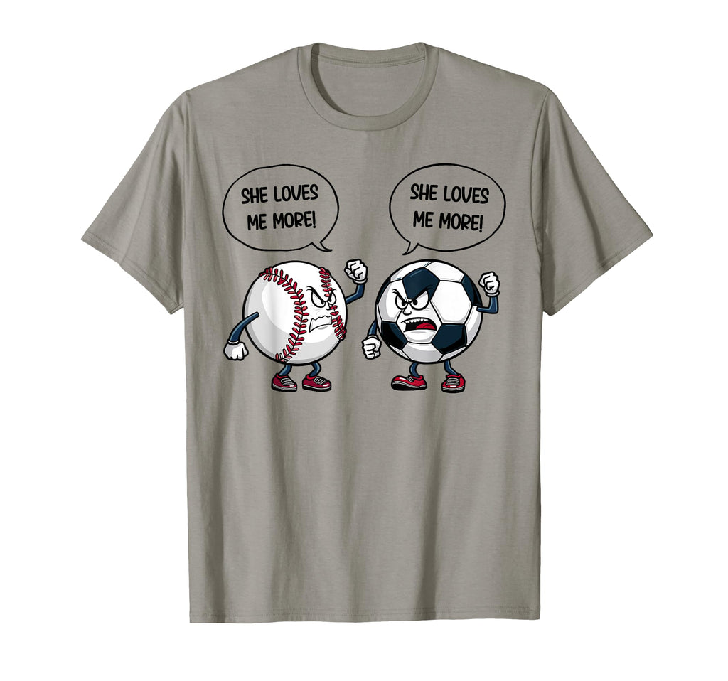 She Loves Me More Baseball Soccer T-Shirt - Fun Novelty Design for Adults - T-Shirt, Sweatshirt, Hoodie