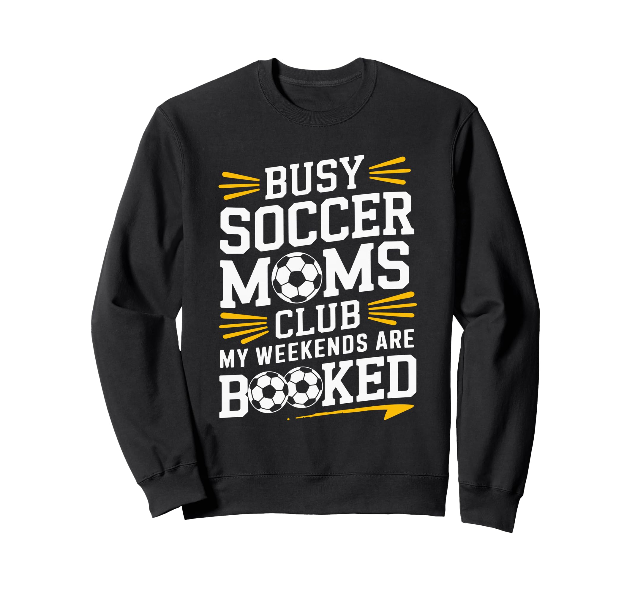 Busy Soccer Moms My Weekends Sweatshirt - Custom Art Print Men Women - T-Shirt, Sweatshirt, Hoodie