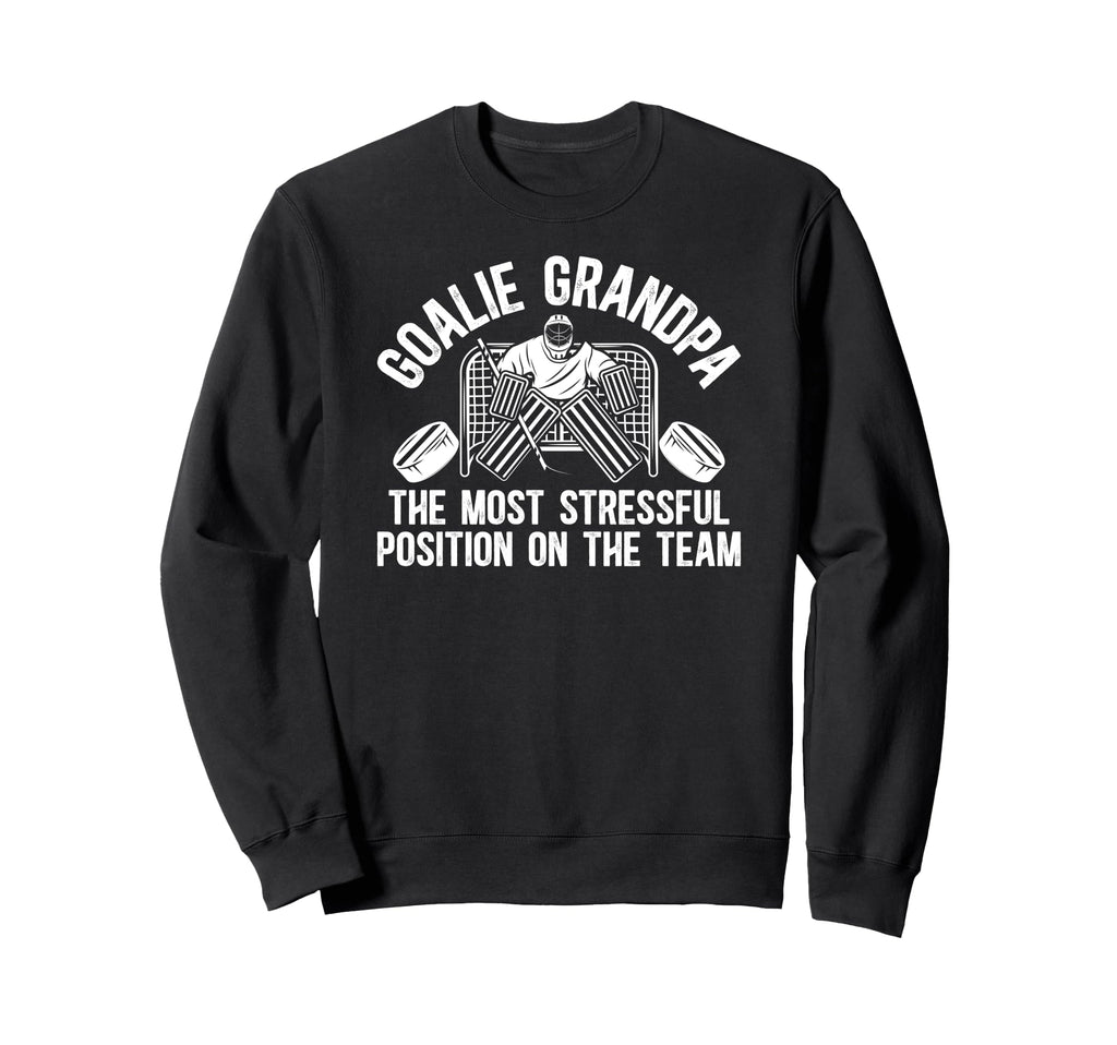 Funny Hockey Goalie Grandpa Sweatshirt - Casual Everyday Wear Men Women - T-Shirt, Sweatshirt, Hoodie